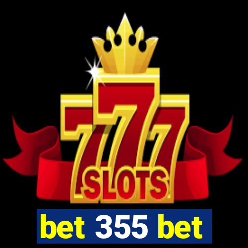 bet 355 bet